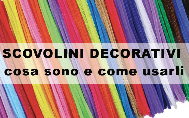 Scovolini decorativi: cosa sono e come usarli - Creativa In