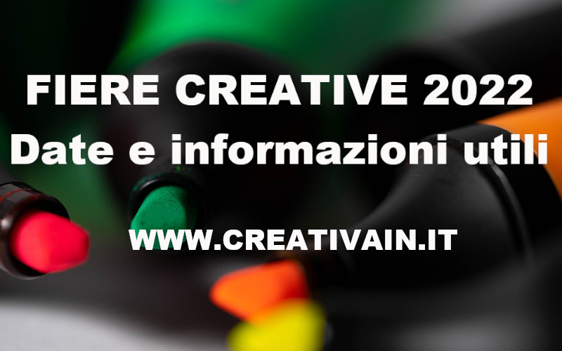 Fiere creative 2022. Date e informazioni utili